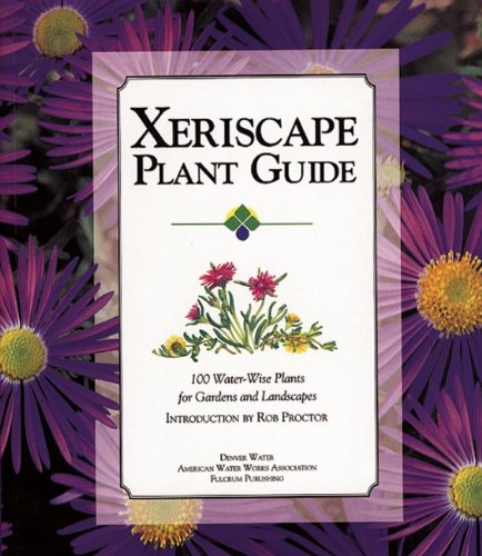 Xeriscape Plant Guide: 100 Water-Wise Plants for Gardens and Landscapes baixar livro de graça