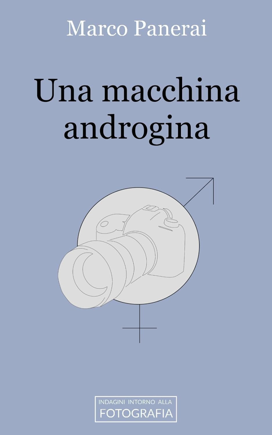 capítulo por capítulo baixar Una macchina androgina: Aspetti maschli e femminili della fotocamera e del fare fotografie (Italian Edition)
