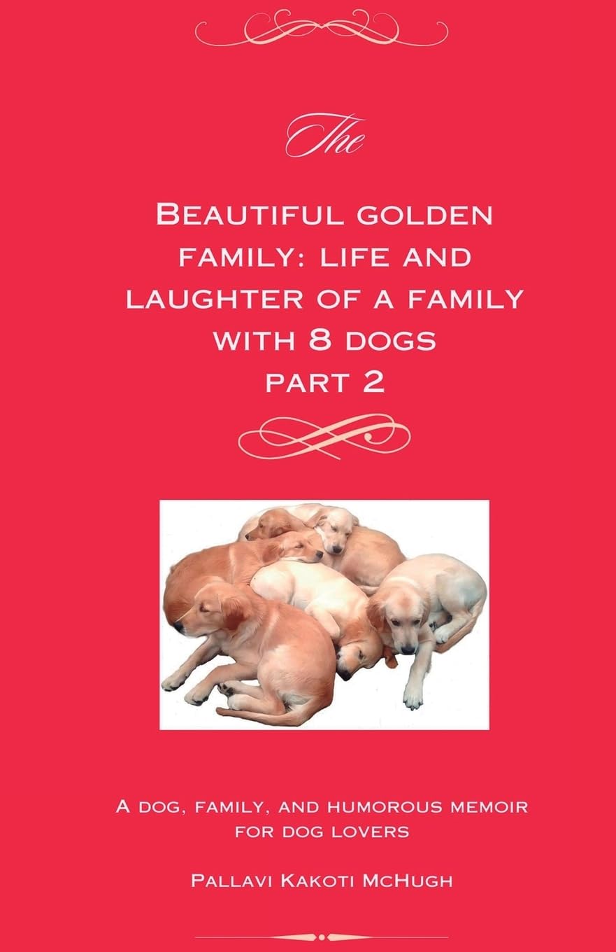 The Beautiful Golden Family Part 2: Life and Laughter of A Family With 8 Dogs Part 2: Life and Laughter of a Family With 8 Dogs Part 2 baixar livro de graça