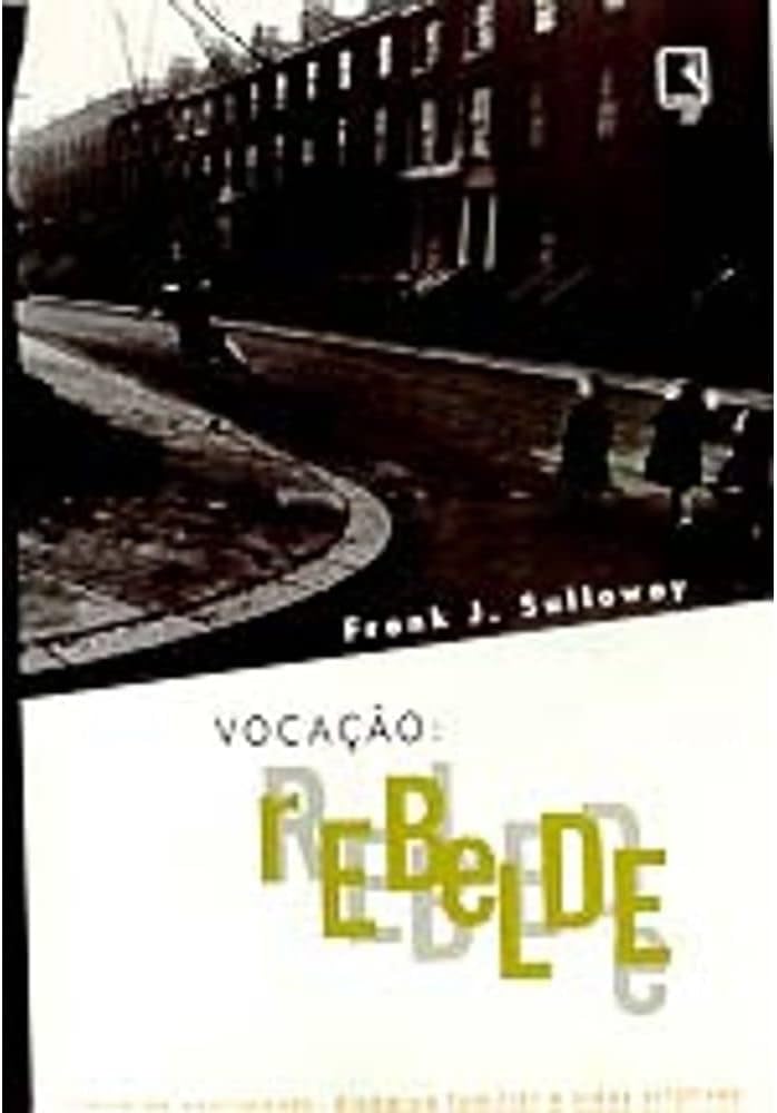Vocação. Rebelde