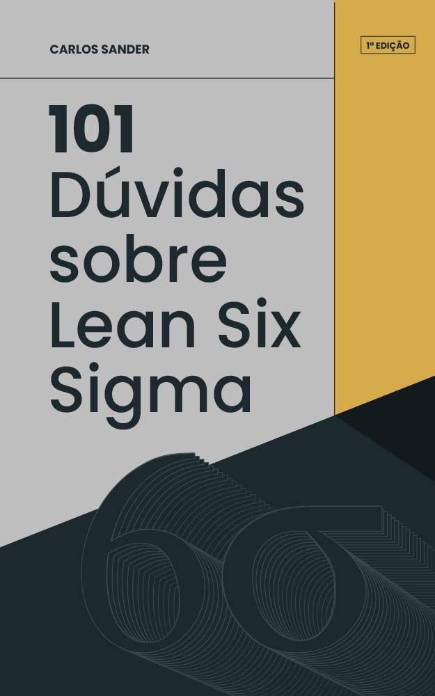 101 Dúvidas sobre Lean Six Sigma: Principais dúvidas sobre a metodologia baixar livro de graça