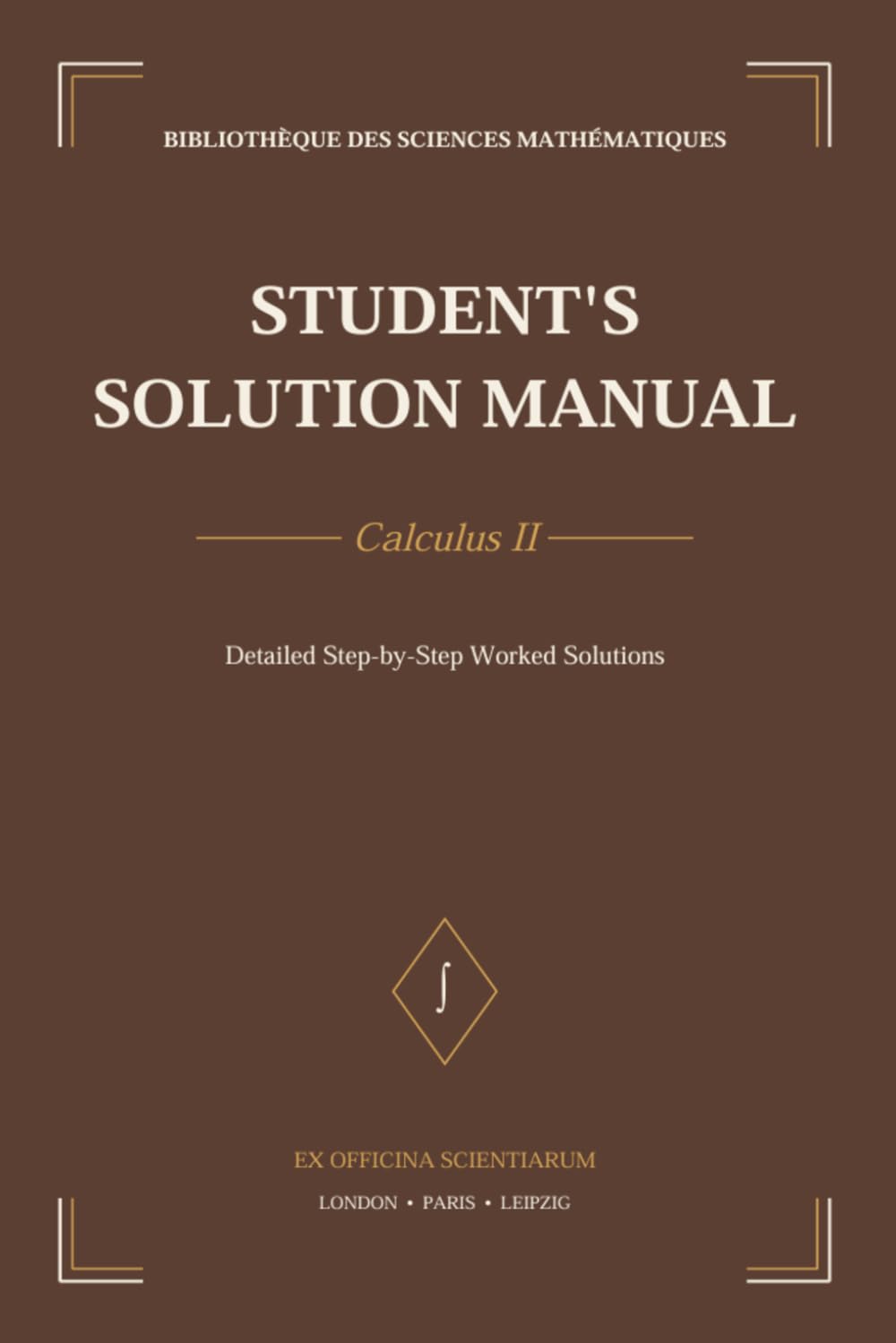 Student's Solution Manual - Calculus II: Detailed Step-by-Step Worked Solutions baixar o livro de graça