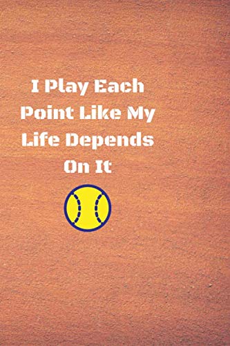 ler totalmente I Play Each Point Like My lLfe Depends On It Notebook: The Winner's Journal (French Edition)