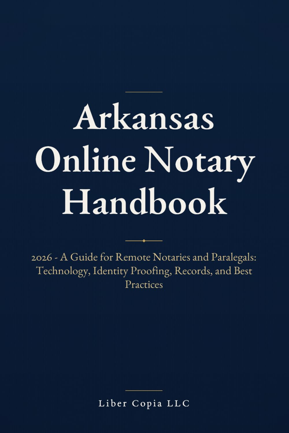 capítulo por capítulo baixar Arkansas Online Notary Handbook: 2026 - A Guide for Remote Notaries and Paralegals: Technology, Identity Proofing, Records, and Best Practices