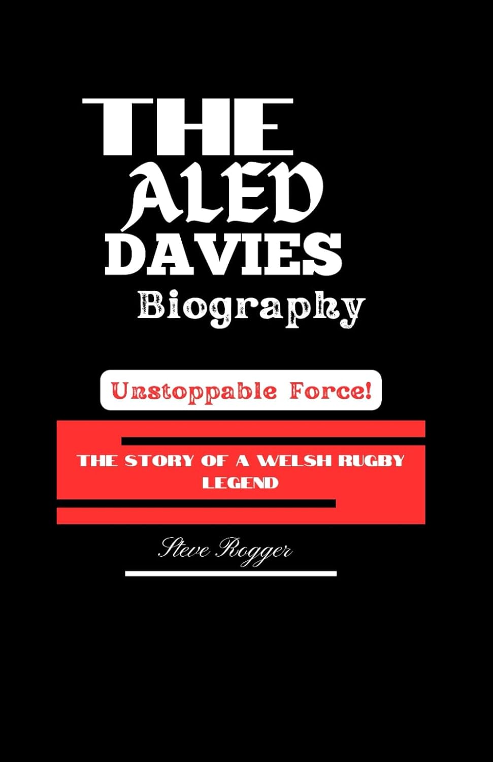THE ALED DAVIES BIOGRAPHY: The Story of a Welsh Rugby Legend baixar o livro de graça