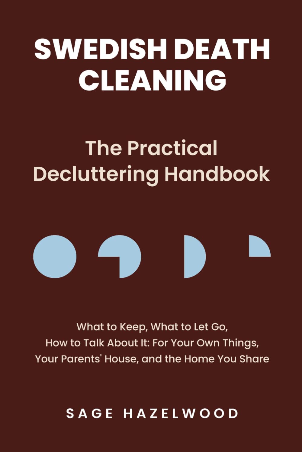 SWEDISH DEATH CLEANING: THE PRACTICAL DECLUTTERING HANDBOOK: What to Keep, What to Let Go, How to Talk About It: For Your Own Things, Your Parents' House, and the Home You Share baixar livro de graça