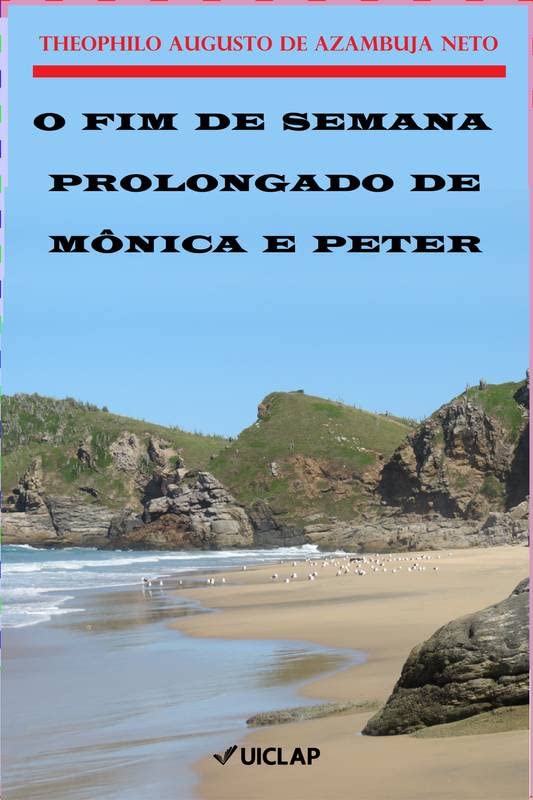 O FIM DE SEMANA PROLONGADO DE MÔNICA E PETER