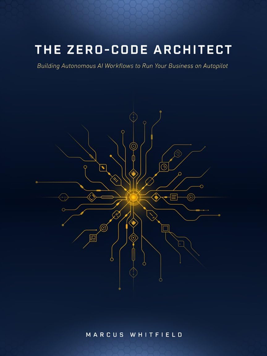 ler totalmente The Zero-Code Architect: Building Autonomous AI Workflows to Run Your Business on Autopilot (English Edition)