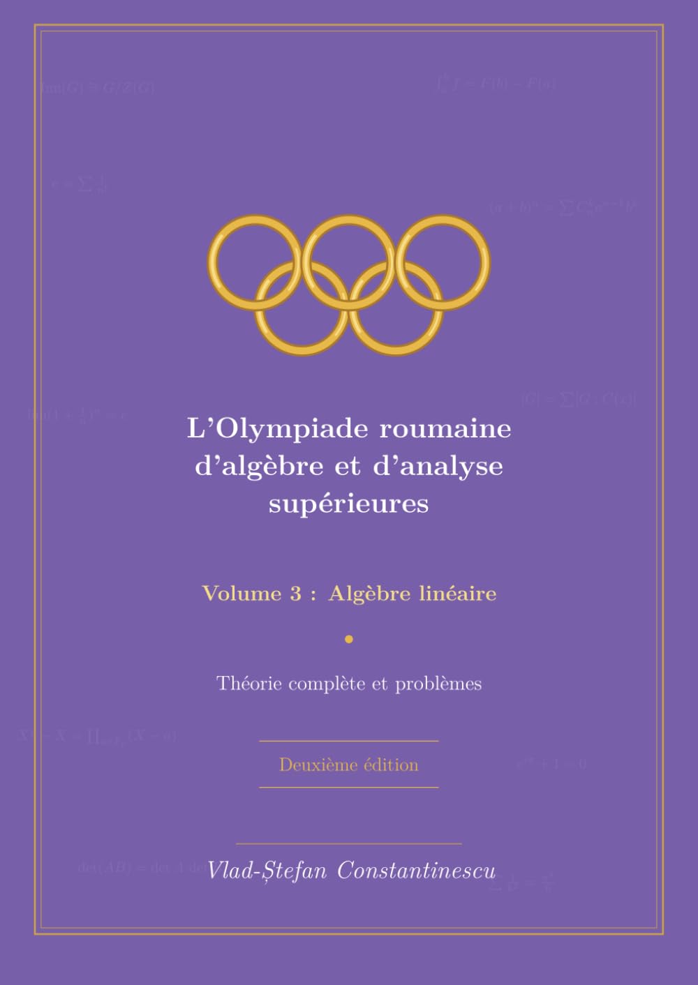 ler totalmente L’Olympiade roumaine d’algèbre et d’analyse supérieures Volume 3: Algèbre linéaire (French Edition)