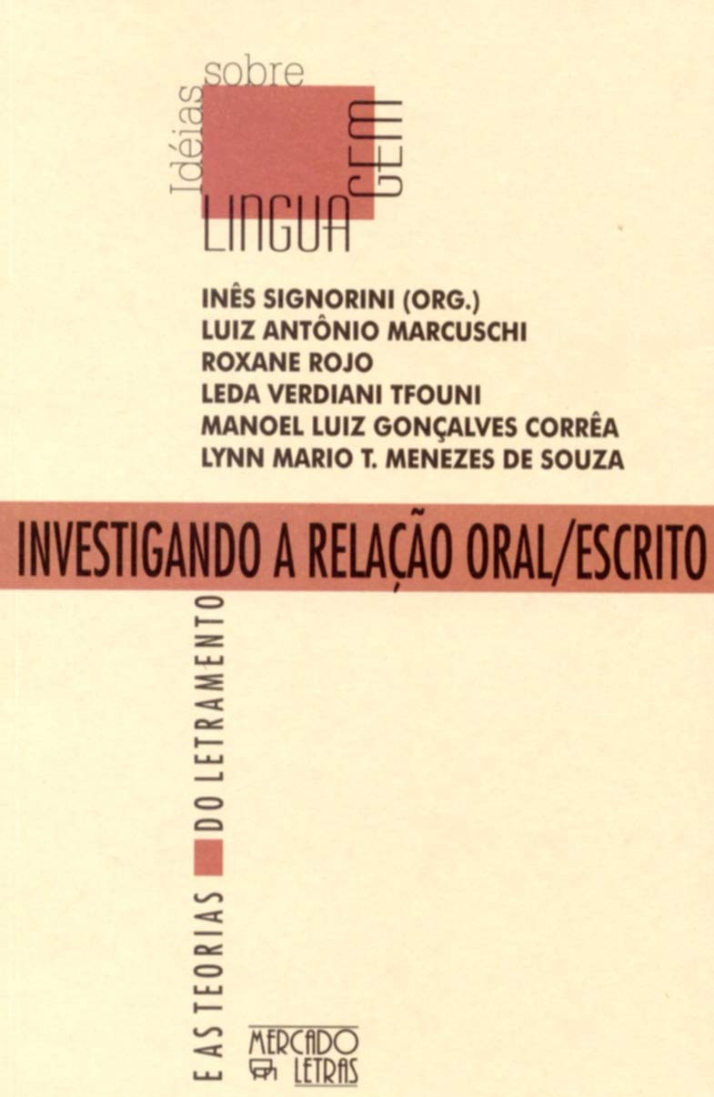 Investigando a Relação Oral/escrito: e as Teorias do Letramento