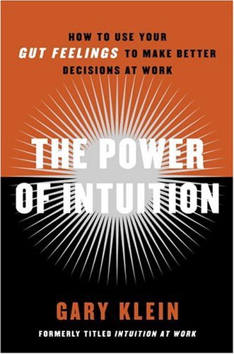 The Power of Intuition: How to Use Your Gut Feelings to Make Better Decisions at Work (English Edition)