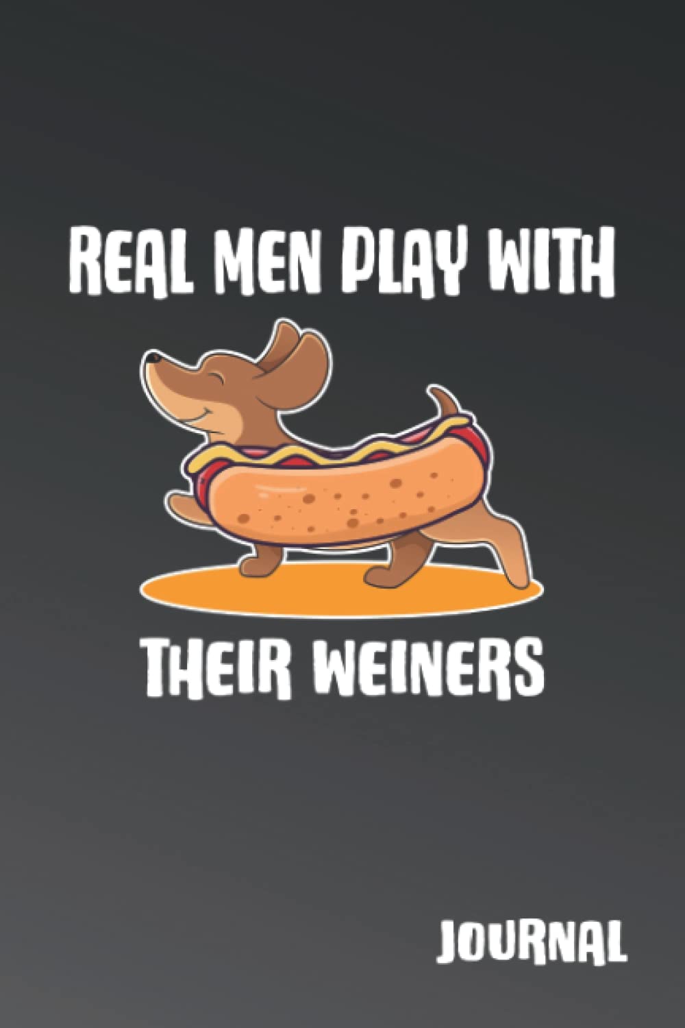 Real Men Play With Their Weiners Dachshund Journal: Doxie Personal Journal Dachshund Puppy Dog Owner Gift baixar livro de graça