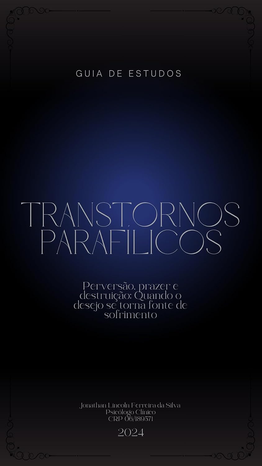 capítulo por capítulo baixar Guia de estudos - Transtornos Parafílicos: Perversão, prazer e destruição: Quando o desejo se torna fonte de sofrimento