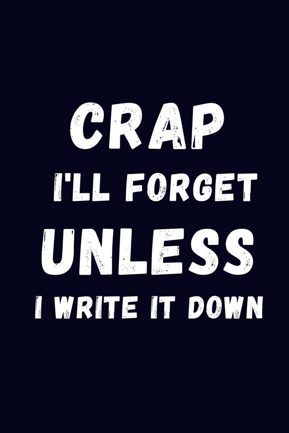 capítulo por capítulo baixar Crap I'll Forget Unless I Write It Down: Blank Lined Coworker Notebook & Journal |Gag for Seniors, women, men, friends | Funny for Coworker Office Boss Team Work | Office Journals