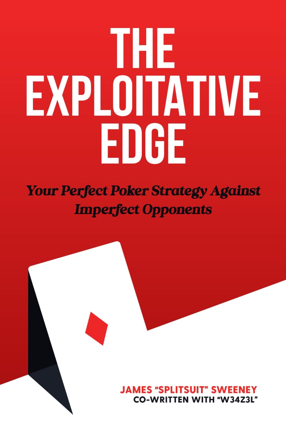 The Exploitative Edge: Your Perfect Poker Strategy Against Imperfect Opponents baixar o livro de graça