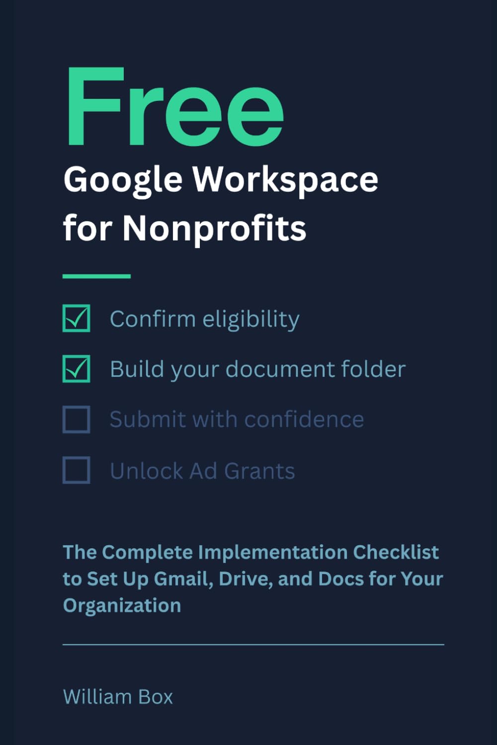 Free Google Workspace for Nonprofits: The Complete Implementation Checklist to Set Up Gmail, Drive, and Docs for Your Organization baixar livro de graça