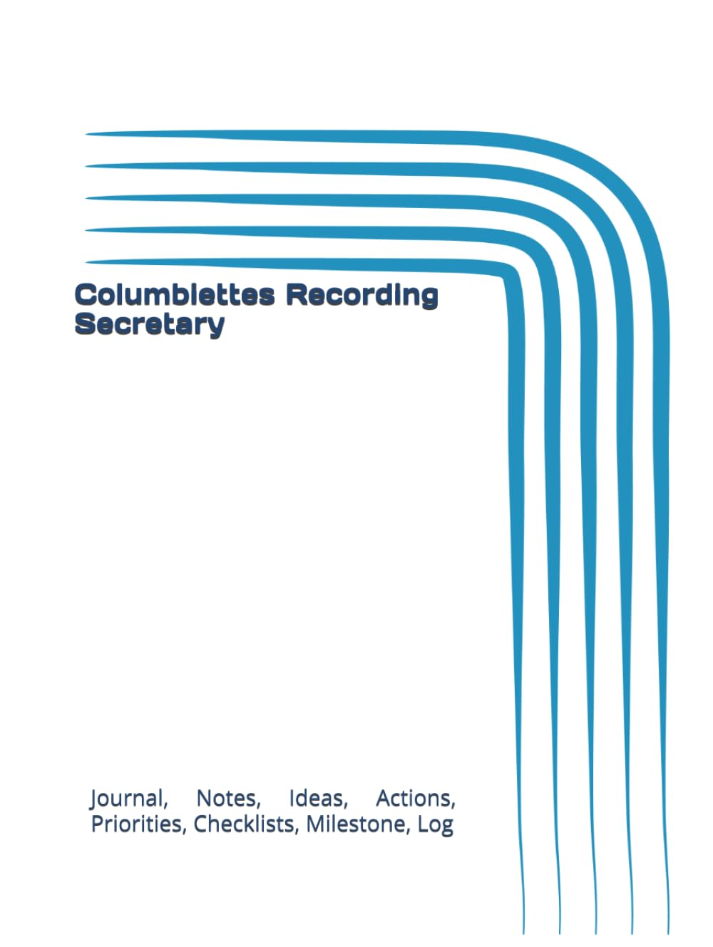 ler totalmente Columbiettes Recording Secretary: Journal, Notes, Ideas, Actions, Priorities, Checklists, Log | Tool for Daily Goal Setting Tracker | Time Management... | Project Office Book Gifts for Meetings