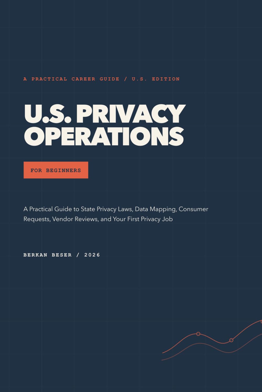 U.S. Privacy Operations for Beginners: A Practical Guide to State Privacy Laws, Data Mapping, Consumer Requests, Vendor Reviews, and Your First Privacy Job baixar livro de graça