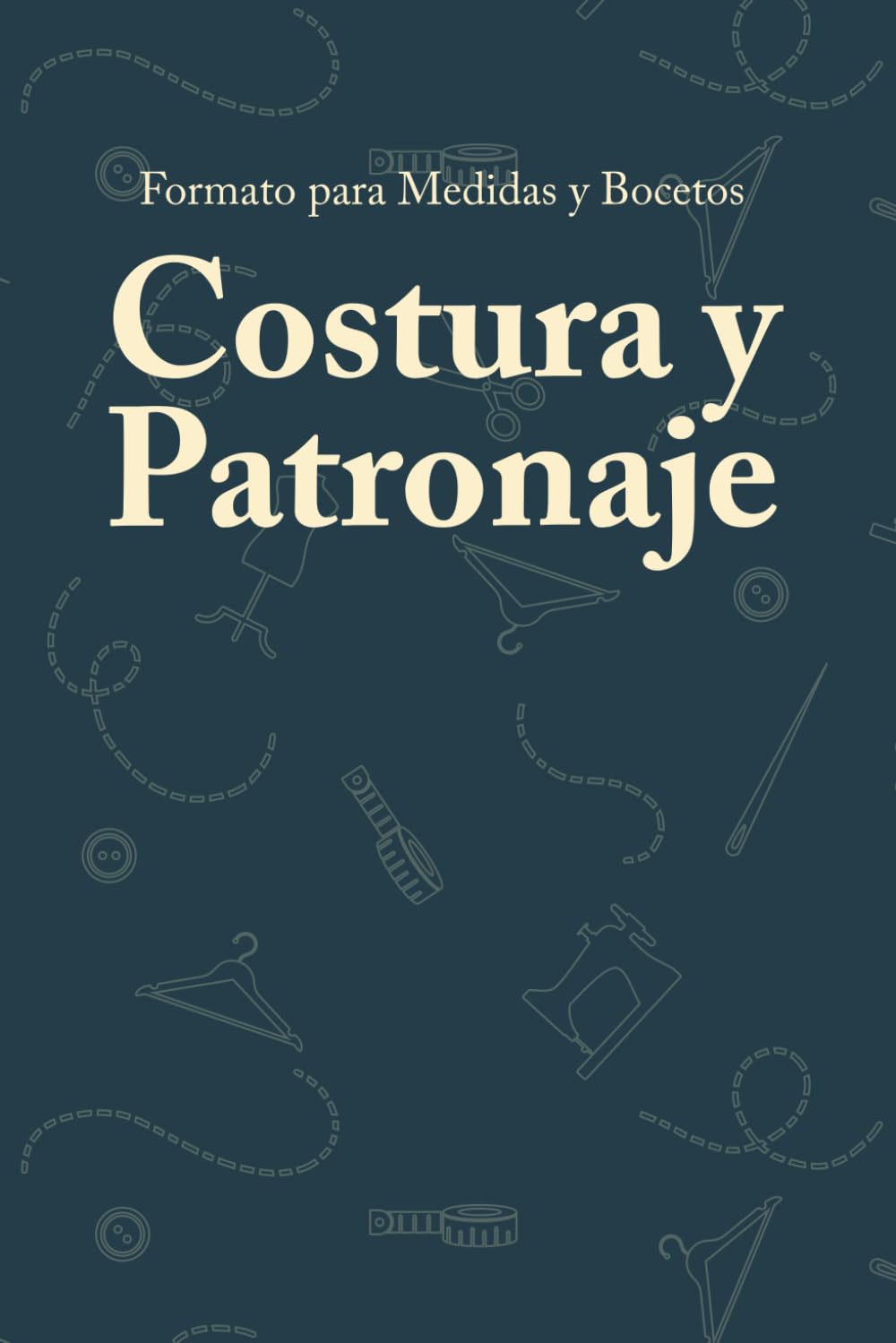Formato para Medidas y Boceto. Costura y Patronaje: Cuaderno editable para modistas y sastres. Incluye siluetas para diseño y espacio para... tinta negra, español, género profesional. baixar livro de graça