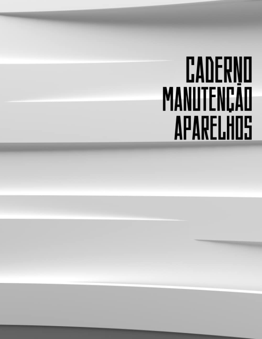 ler totalmente Caderno Manutenção Aparelhos: Organizador para acompanhar todas as manutenções, reparos e serviços feitos em seus equipamentos eletrônicos e eletrodomésticos (Portuguese Edition)