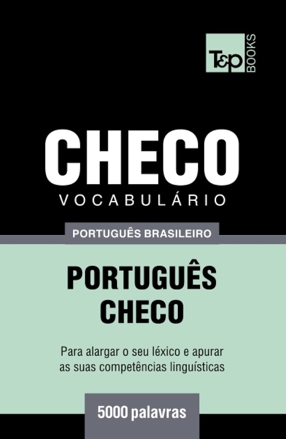 ler totalmente Vocabulário Português Brasileiro-Checo - 5000 palavras (Brazilian Portuguese Collection) (Portuguese Edition)