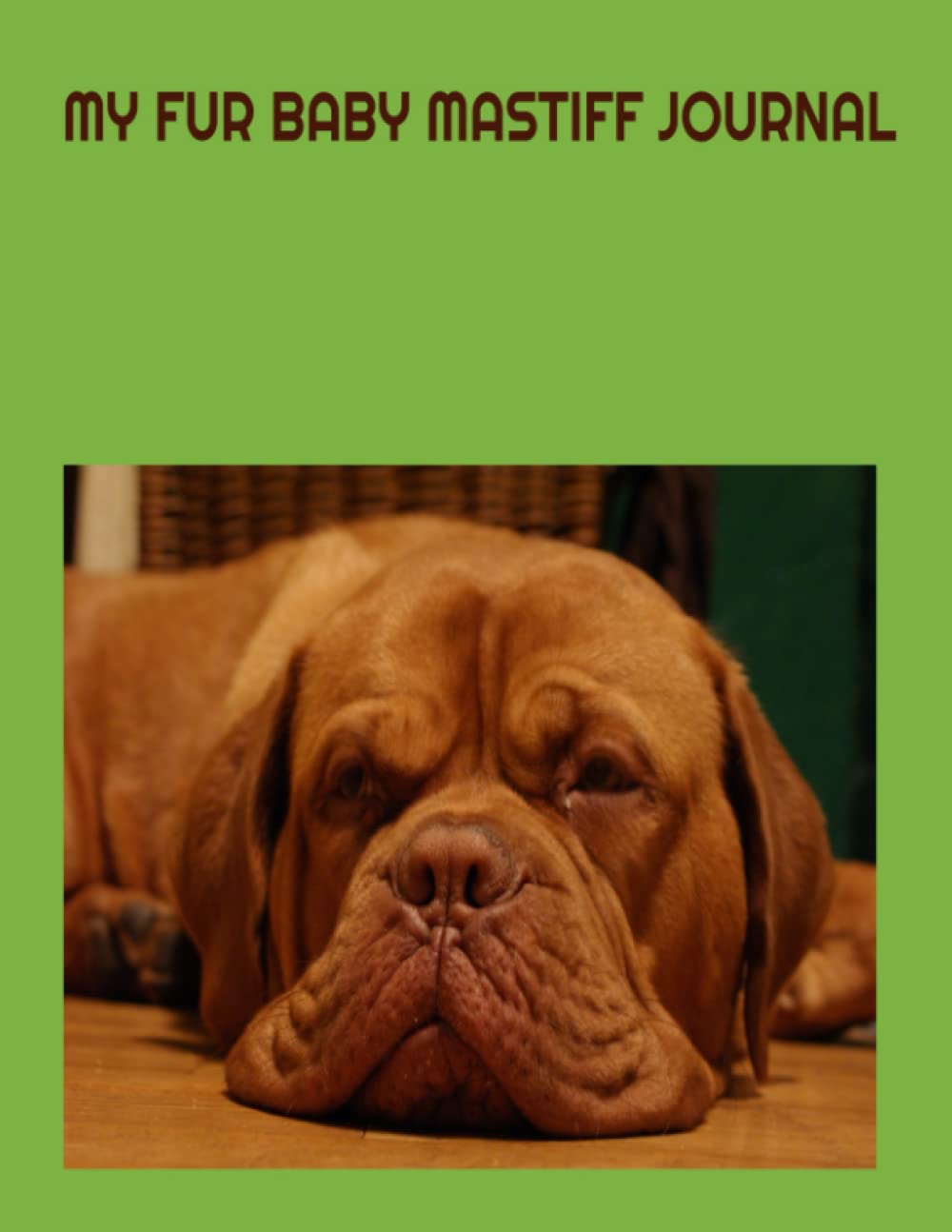 My Fur Baby Mastiff Journal: Keep track of feeding schedule, special diet. Bath schedule. Cute tricks. Puppy mile stones. Walking adventures. baixar livro de graça