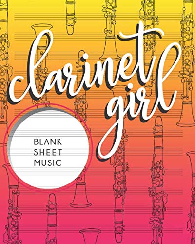 capítulo por capítulo baixar Clarinet Girl Blank Sheet Music: Notebook | 8x10" 150 Pages 12 Staves Without Clefs | Staff Paper for Composing | Clarinet Designer Cover