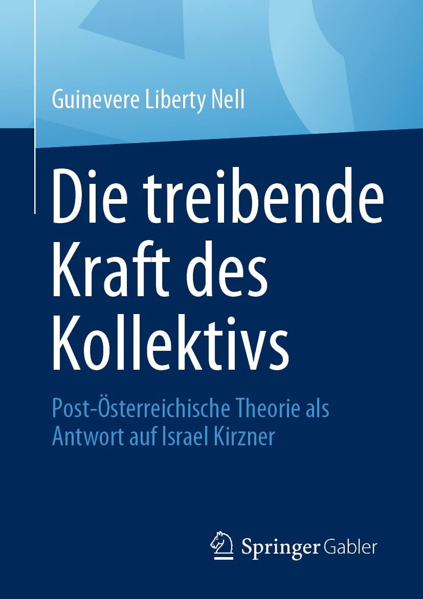 Die treibende Kraft des Kollektivs: Post-Österreichische Theorie als Antwort auf Israel Kirzner (German Edition) baixar livro de graça