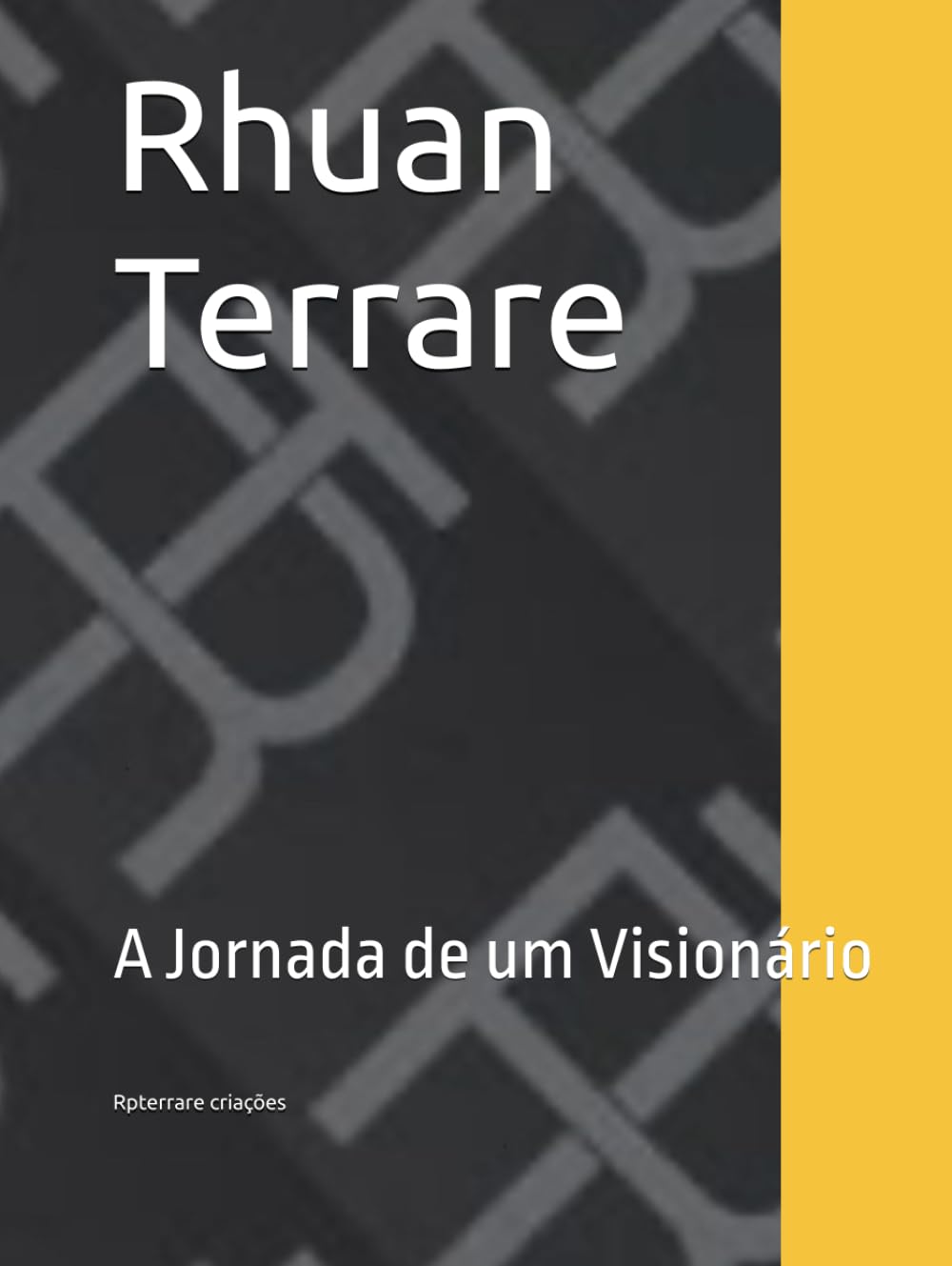 Rhuan Terrare: A Jornada de um Visionário (Portuguese Edition) baixar o livro de graça