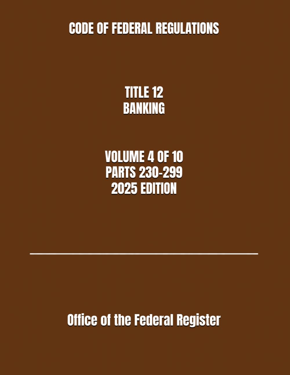 CODE OF FEDERAL REGULATIONS TITLE 12 BANKING VOLUME 4 OF 10 PARTS 230-299 2025 EDITION baixar o livro de graça