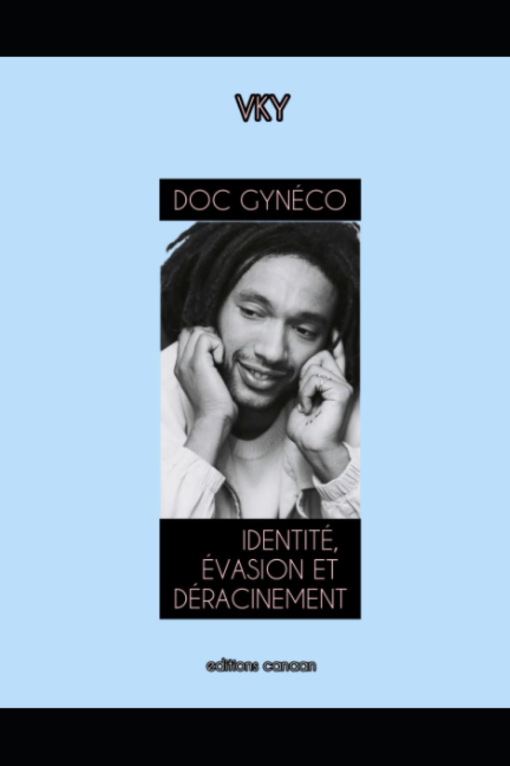 Doc Gynéco Identité, Évasion Et Déracinement baixar o livro de graça