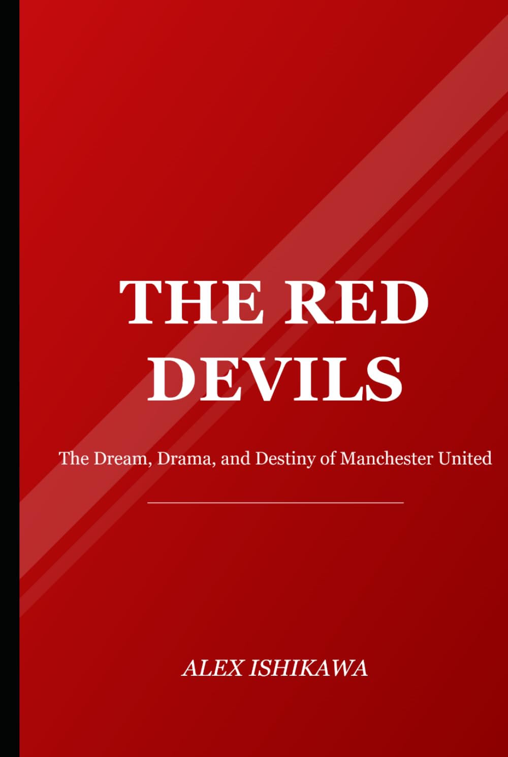 ler totalmente The Red Devils: The Dream, Drama, and Destiny of Manchester United.: History of Greatest Soccer Clubs. (Legendary Clubs)