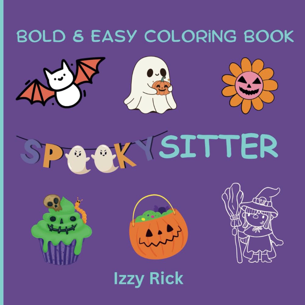 SPOOKY SITTER: Fun Coloring Book for Teens and Kids, Bold and Easy, Simple and Big Design for Relaxation Featuring Cute Babysitting Adventures (Cozy Babysitter Adventures) baixar o livro de graça