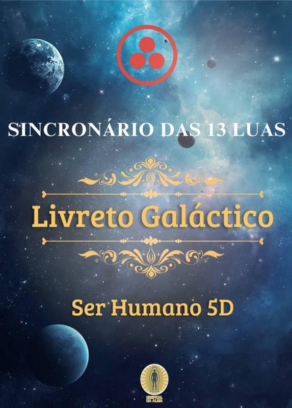 Livreto Galáctico - Ser Humano 5D: Guia de estudos e práticas diárias para despertar a consciência do tempo, sincronizar-se com os ciclos naturais e trilhar o caminho da evolução através do Sincronári baixar livro de graça