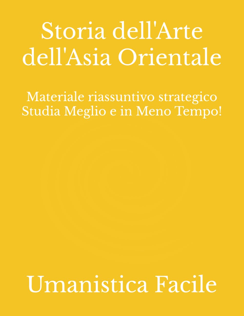 ler totalmente Storia dell'Arte dell'Asia Orientale: Materiale riassuntivo strategico Studia Meglio e in Meno Tempo! (Scienze Umanistiche)