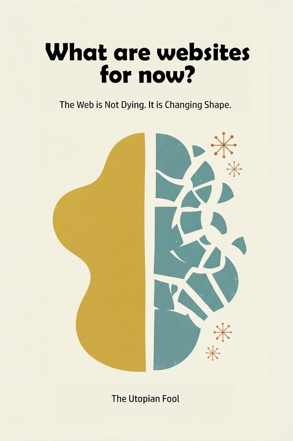 What are websites for now?: The web is not dying. It is changing shape (English Edition) baixar livro de graça