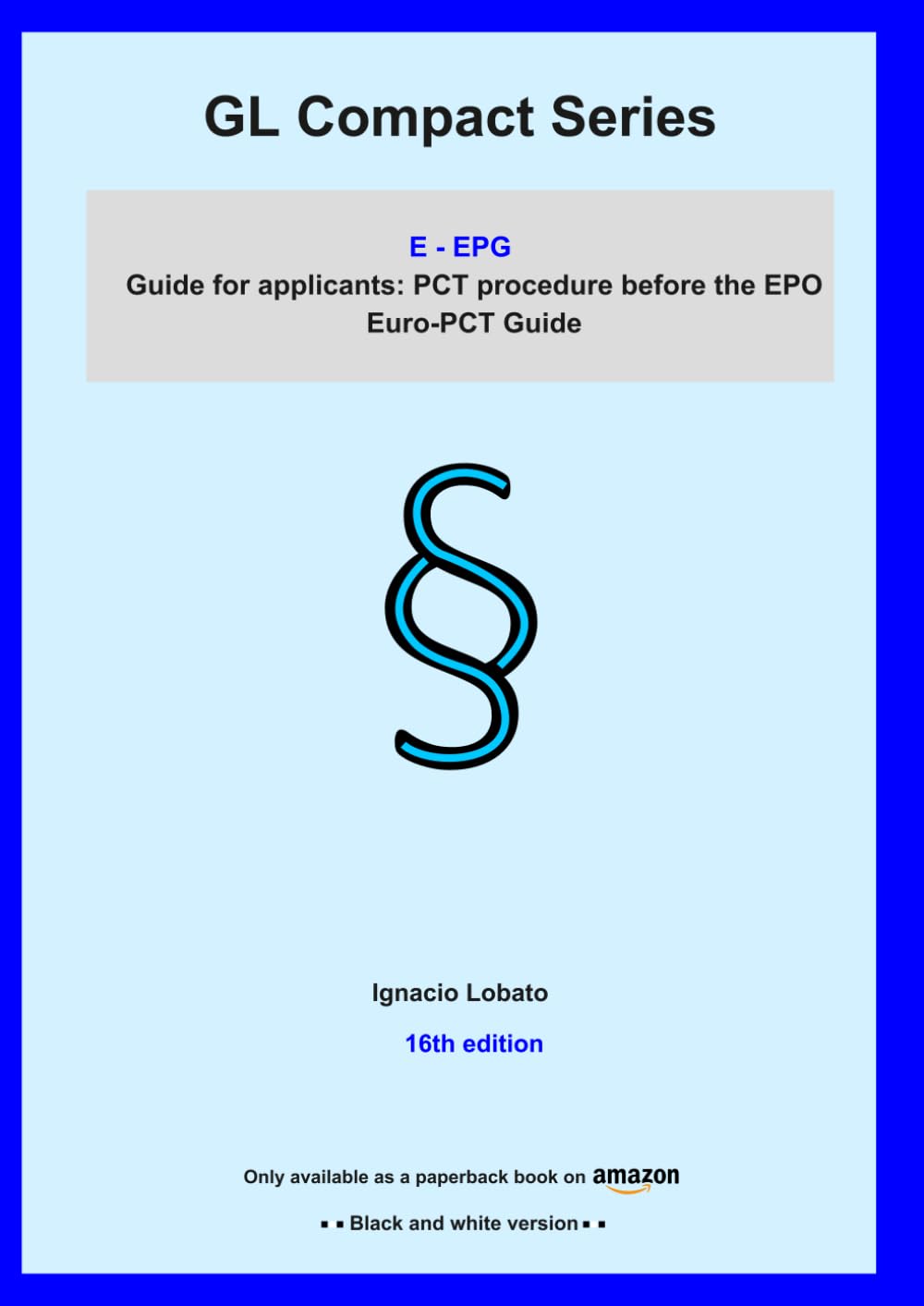 GL Compact Series E | Euro-PCT Guide (16th edition) | Black & White Version: Guide for applicants: PCT procedure before the EPO (Euro-PCT Guide) – 16th edition baixar livro de graça