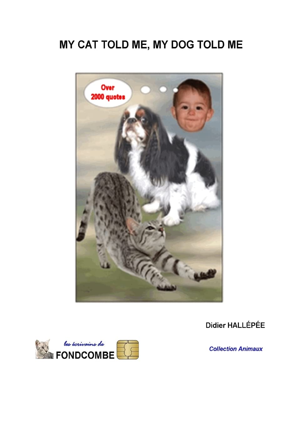 My cat told me, my dog told me: Over 2000 quotes about cats and dogs baixar o livro de graça