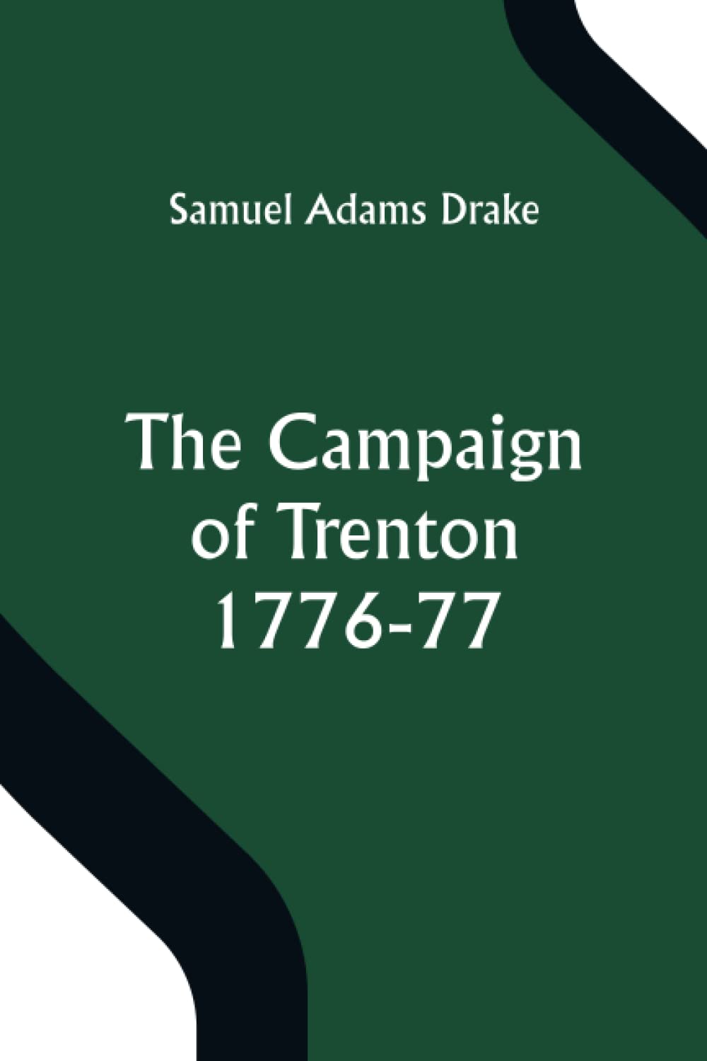 The Campaign of Trenton 1776-77 baixar o livro de graça