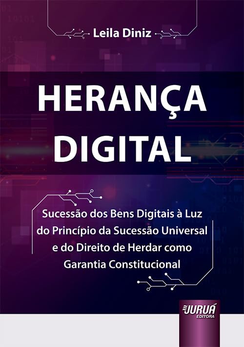 Herança Digital - Sucessão dos Bens Digitais à Luz do Princípio da Sucessão Universal e do Direito de Herdar como Garantia Constitucional baixar livro de graça
