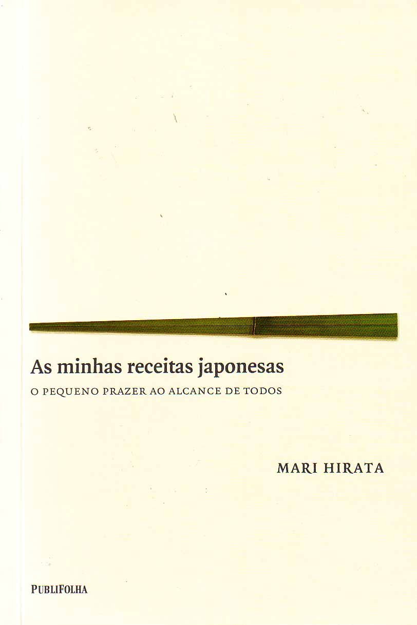 As Minhas Receitas Japonesas. O Pequeno Prazer ao Alcance de Todos