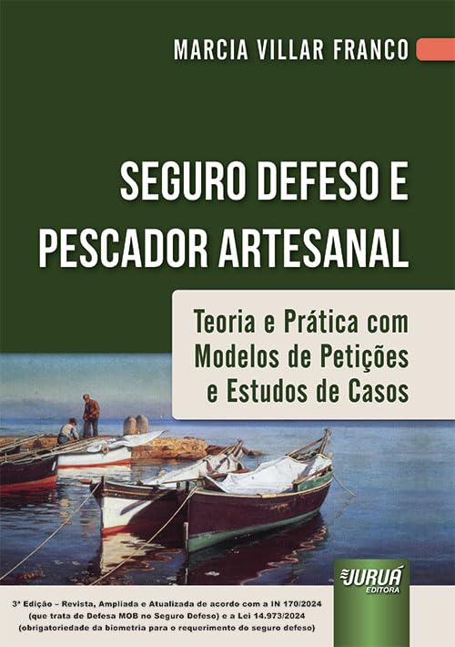 ler totalmente Seguro Defeso e Pescador Artesanal - Teoria e Prática com Modelos de Petições e Estudos de Casos