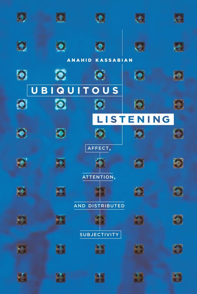 ler totalmente Ubiquitous Listening: Affect, Attention, and Distributed Subjectivity