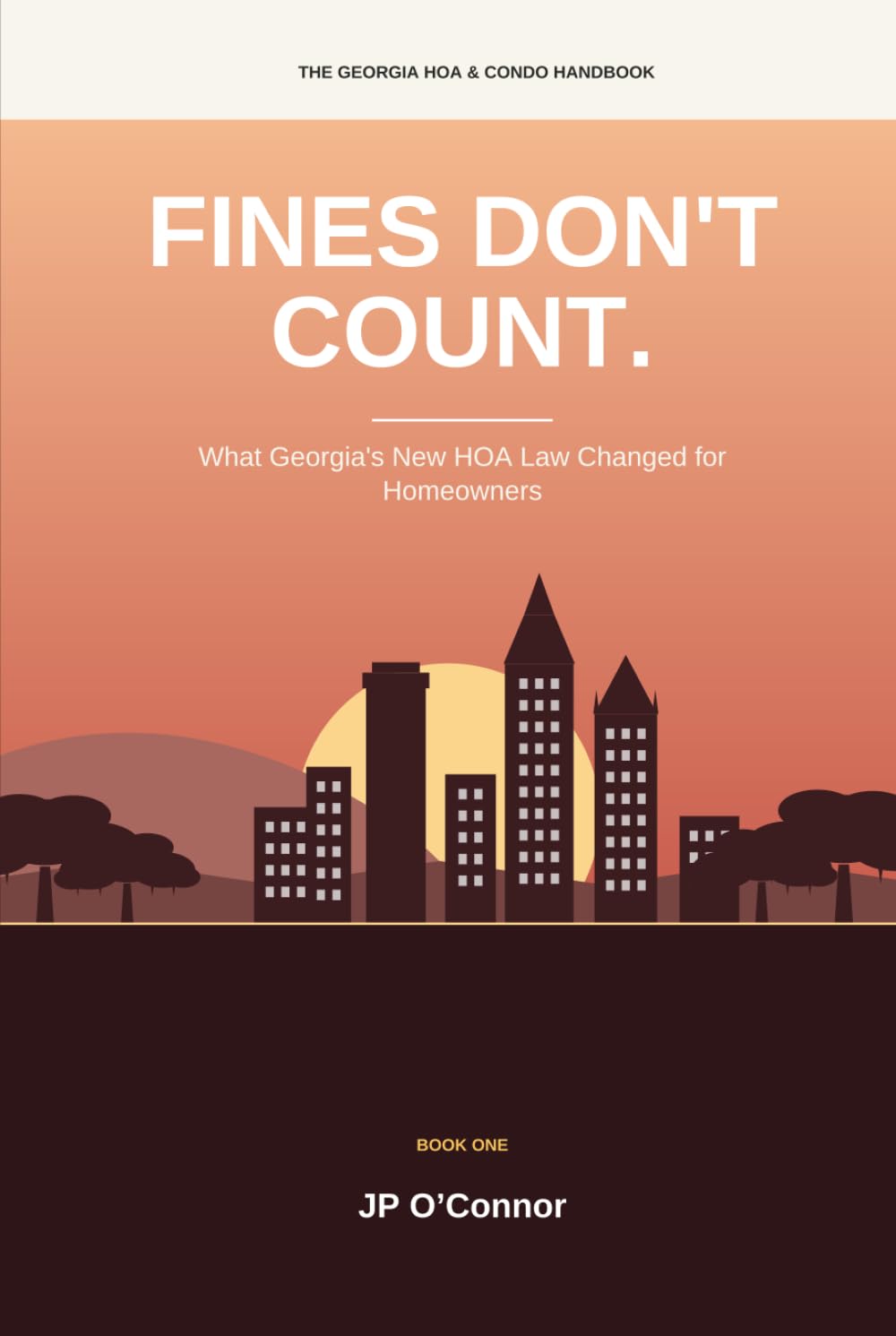 capítulo por capítulo baixar Fines Don't Count.: What Georgia's New HOA Law Changed for Homeowners: A Plain-English Guide to Association Dues, Liens, Foreclosure Threats, Late... Bill 406 (The Georgia HOA & Condo Handbook)