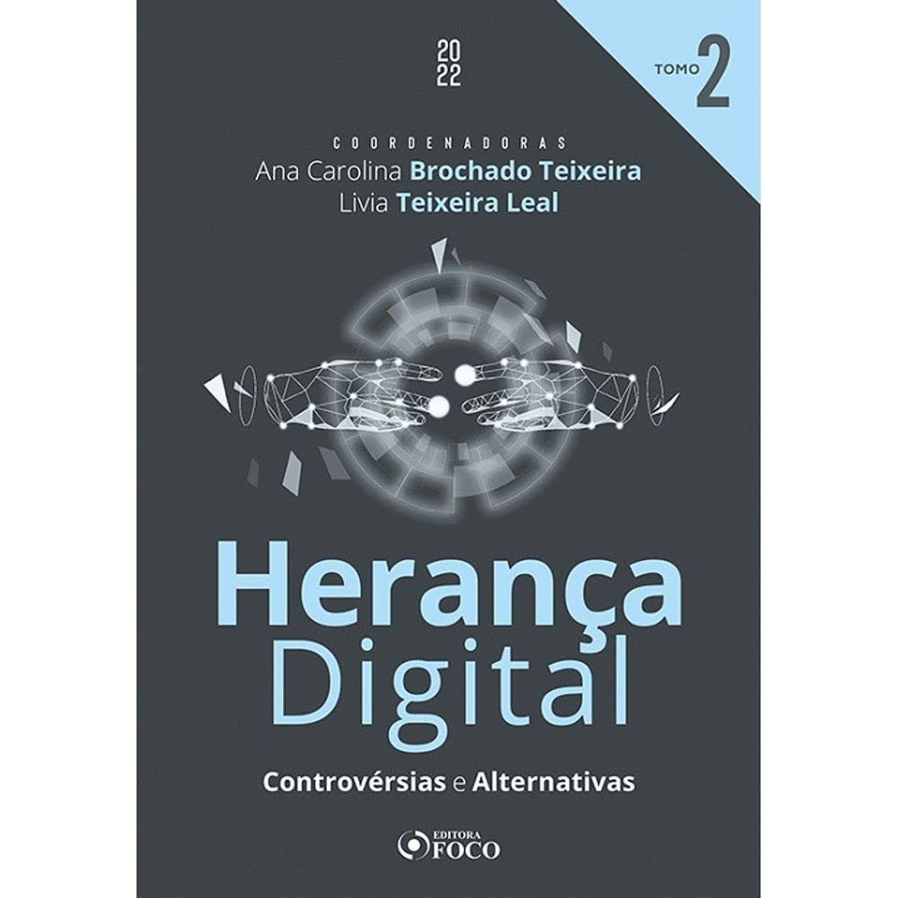Herança Digital: Controvérsias e Alternativas -1ª Ed - TOMO 2 - 2022 baixar o livro de graça