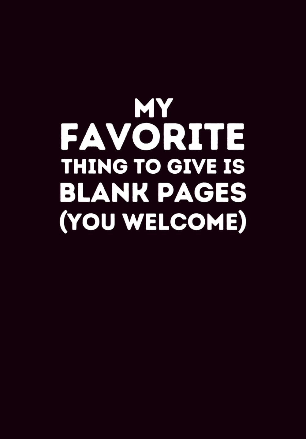 capítulo por capítulo baixar My Favorite Thing To Give Is Blank Pages: A Fun Stationery Gift for Family, Friends, Coworkers & People That Have Everything (Blank Lined Notebook 6x9)
