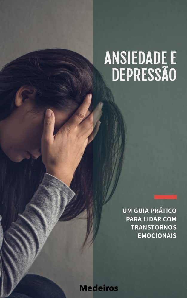 ler totalmente Ansiedade e Depressão - Um Guia Prático para Lidar com Transtornos Emocionais