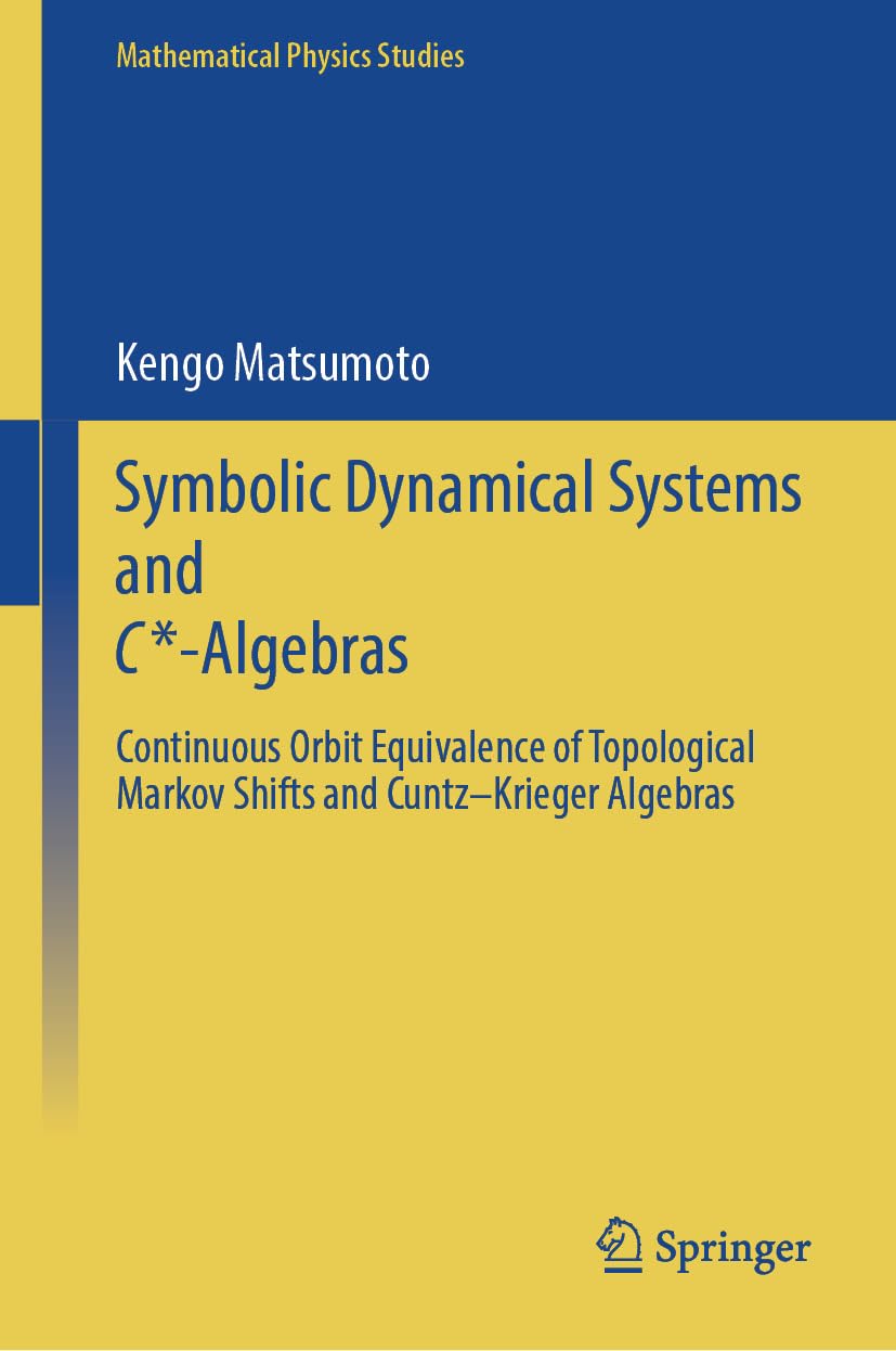 Symbolic Dynamical Systems and C*-Algebras: Continuous Orbit Equivalence of Topological Markov Shifts and Cuntz–Krieger Algebras (Mathematical Physics Studies) (English Edition) baixar o livro de graça