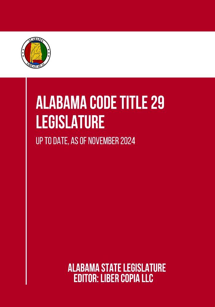 ler totalmente Alabama Code Title 29 - Legislature: Up to Date, as of November 2024 (English Edition)