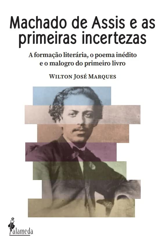 Machado de Assis e as Primeiras Incertezas (Volume 1)
